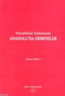 Selçuklular Zamanında Anadolu'da Ermeniler