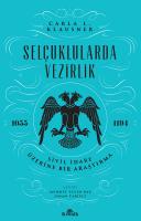 Selçuklularda Vezirlik Sivil İdare Üzerine Bir Araştırma (1055-1194) C