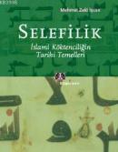 Selefilik İslami Köktenciliğin Tarihi Temelleri Mehmet Zeki İşcan