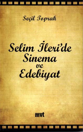 Selim İleri'de Sinema ve Edebiyat Seçil Toprak