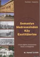 Semaniye Medresesinden Köy Enstitülerine M. Hamdi İlhan