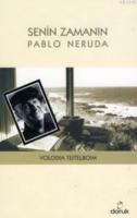 Senin Zamanın Pablo Neruda Volodia Teitelboim