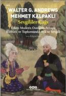 Sevgililer Çağı Erken Modern Osmanlı-Avrupa Kültürü ve Toplumunda Aşk ve Sevgili