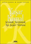 Sevmek,Sevinmek,İyi Şeyler Üstüne %10 indirimli Yaşar Kemal