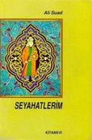 Seyahatlerim %20 indirimli Ahmet Suad