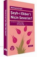 Şeyh-i Ekber'i Niçin Severim? %10 indirimli Mehmed Ali Ayni