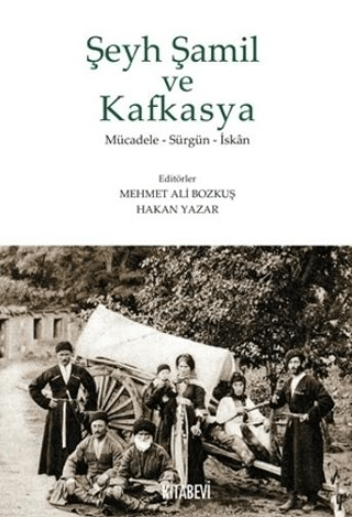 Şeyh Şamil ve Kafkasya Mücadele - Sürgün - İskan Mehmet Ali Bozkuş