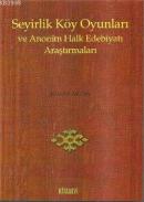 Seyirlik Köy Oyunları ve Anonim Halk Edebiyatı Araştırmaları %20 indir