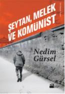 Şeytan,Melek ve Komünist %10 indirimli Nedim Gürsel