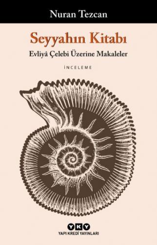 Seyyahın Kitabı Evliya Çelebi Üzerine Makaleler Nuran Tezcan