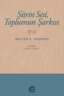 Şiirin Sesi Toplumun Şarkısı Walter G. Andrews