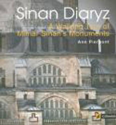 Sinan Diaryz A Walking Tour of Mimar Sinan's Monuments Ann Pierpont