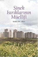 Sinek Isırıklarının Müellifi Barış Bıçakçı