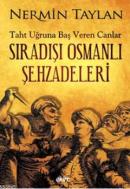 Sıradışı Osmanlı Şehzadeleri Nermin Taylan