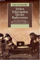 Şirket Telsizinden Devlet Radyosuna Uygur Kocabaşoğlu