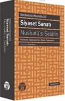 Siyaset Sanatı - Nushatü's Selatin Gelibolulu Mustafa Ali