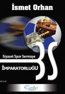 Siyaset Spor Sermaye İmparatorluğu %10 indirimli İsmet Orhan