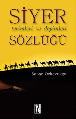 Siyer Terimleri ve Deyimleri Sözlüğü Şaban Özkavukçu