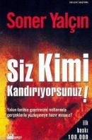 Siz Kimi Kandırıyorsunuz! %10 indirimli Soner Yalçın