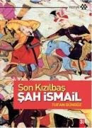 Son Kızılbaş Şah İsmail