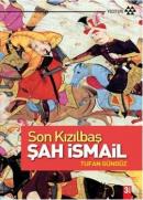 Son Kızılbaş Şah İsmail %10 indirimli Tufan Gündüz