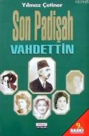 Son Padişah Vahideddin %10 indirimli Yılmaz Çetiner