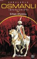 Sorularla Osmanlı İmparatorluğu IV %10 indirimli Erhan Afyoncu