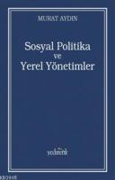 Sosyal Politika ve Yerel Yönetimler %10 indirimli Murat Aydın