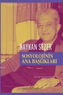 Sosyolojinin Ana Başlıkları %10 indirimli Baykan Sezer