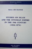 Studies on Islam and the Ottoman Empire in the 19th Century (1826 - 1876)