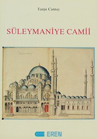 Süleymaniye Camii ve Bağlı Yapıları 16. - 17. Yüzyıllarda Tanju Cantay