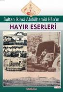 Sultan Abdülhamid Han'ın Hayır Eserleri %10 indirimli Ebul Faruk Önal