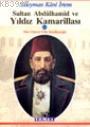 Sultan Abdülhamid ve Yıldız Kamarillası 2 Süleyman Kani İrtem