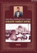 Sultan İkinci Abdülhamid Han'a Yapılan Suikastin Tahkikat Raporu