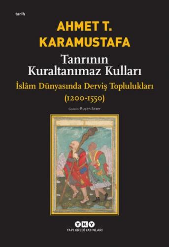 Tanrının Kuraltanımaz Kulları İslam Dünyasında Derviş Toplulukları (12