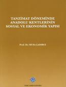 Tanzimat Döneminde Anadolu Kentleri'nin Sosyal ve Ekonomik Yapıları