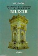 Tanzimat Döneminde Bir Anadolu Şehri Bilecik Sosyo-Ekonomik Yapı Said 