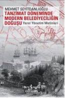 Tanzimat Döneminde Modern Belediyeciliğin Doğuşu Yerel Yönetim Metinle