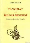 Tanzimat ve Bulgar Meselesi Halil İnalcık