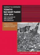 Tanzimattan Günümüze Türkiye İşçi Sınıfı Tarihi 1839-2014 Mehmet Ö. Al
