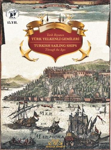 Tarih Boyunca Türk Yelkenli Gemileri - Turkish Sailing Ships Through t