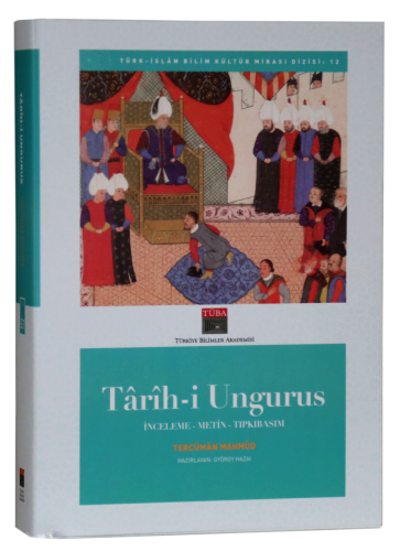 Tarih-i Ungurus - İnceleme, Metin, Tıpkıbasım