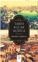 Tarih Kucak Açınca Nusret Karaca