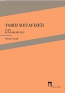 Tarih Metafiziği ya da Kendilik Bilinci %10 indirimli Ayhan Bıçak