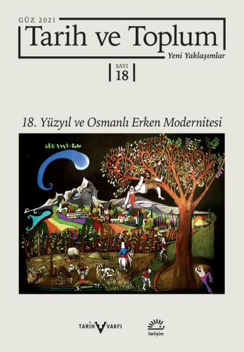 Tarih ve Toplum: Yeni Yaklaşımlar; Sayı: 18 - Güz 2021 - 18. Yüzyıl ve
