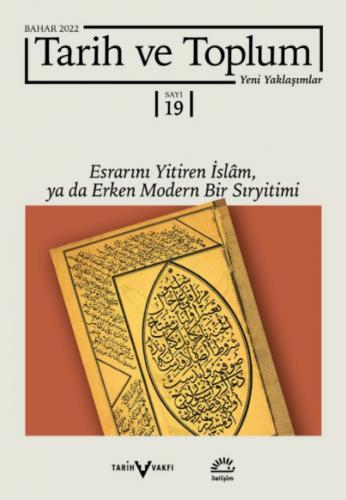 Tarih ve Toplum: Yeni Yaklaşımlar; Sayı: 19 - Bahar 2022 - Esrarını Yi