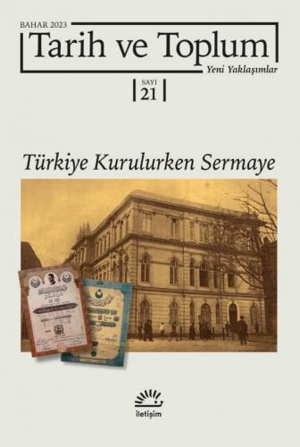 Tarih ve Toplum: Yeni Yaklaşımlar; Sayı: 21 - Bahar 2023 - Türkiye Kur