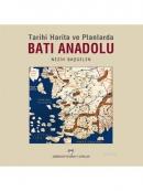 Tarihi Harita ve Planlarda Batı Anadolu Nezih Başgelen