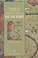 Tarihi ve Kültür Varlıklarıyla Suşehri