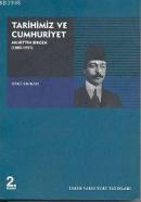 Tarihimiz ve Cumhuriyet: Muhittin Birgen (1885-1951) Zeki Arıkan